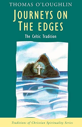 Journeys on the Edges: The Celtic Tradition (Traditions of Christian Spirituality.) - Thomas O'Loughlin; Editor-Philip Sheldrake