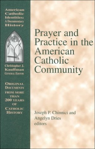 9781570753428: Prayer and Practice in the American Catholic Community