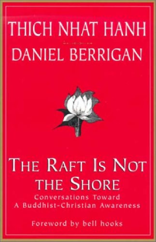 Stock image for The Raft is Not the Shore: Conversations Toward a Buddhist-Christian Awareness for sale by Dream Books Co.