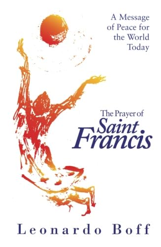 Beispielbild fr The Prayer of St. Francis : A Message of Peace for the World Today zum Verkauf von Better World Books