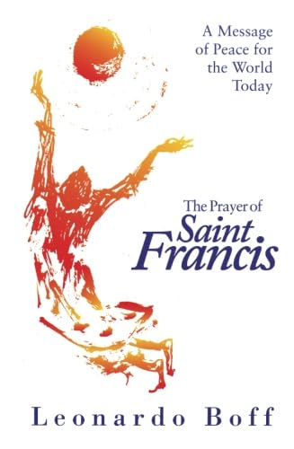 Imagen de archivo de The Prayer of Saint Francis: A Message Of Peace For The World Today a la venta por HPB-Ruby