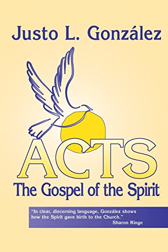 Acts: The Gospel of the Spirit (9781570753985) by Gonzalez, Justo L.