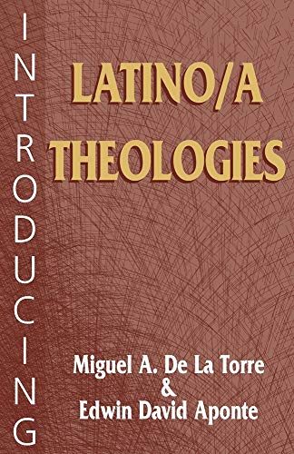 9781570754005: Introducing Latino/a Theologies / Miguel A. De La Torre and Edwin David Aponte.