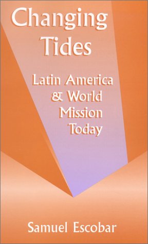 Imagen de archivo de Changing Tides : Latin America and World Mission Today a la venta por Better World Books