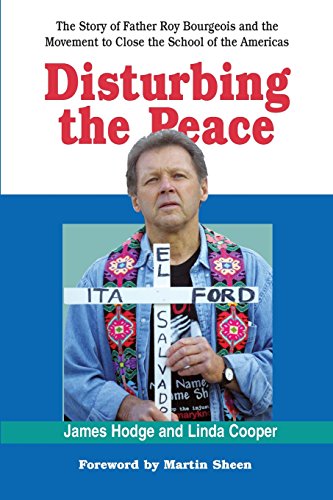 9781570754340: Disturbing the Peace: The Story of Father Roy Bourgeois and the Movement to Close the School of Americas