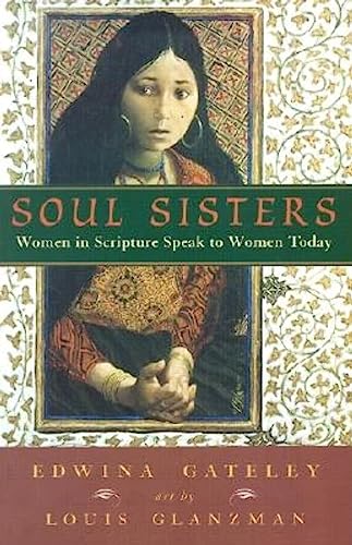 Imagen de archivo de Soul Sisters: Women in Scripture Speak to Women Today a la venta por Gulf Coast Books