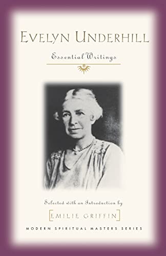 Evelyn Underhill: Essential Writings (Modern Spiritual Masters Series)