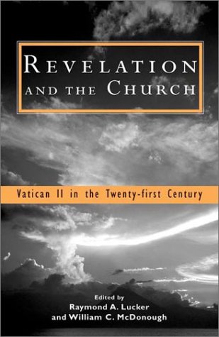 Stock image for Revelation and the Church : Vatican II in the Twenty-First Century for sale by Better World Books