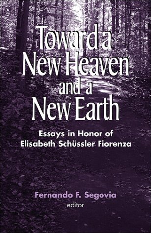 9781570755040: Toward a New Heaven and a New Earth: Essays in Honor of Elisabeth Schussler Fiorenza