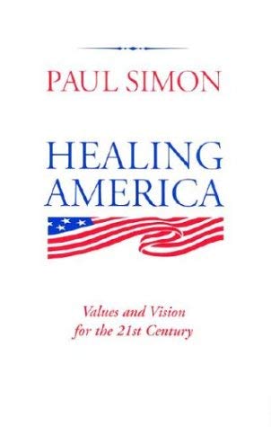 Beispielbild fr Healing America : Values and Vision for the 21st Century zum Verkauf von Better World Books