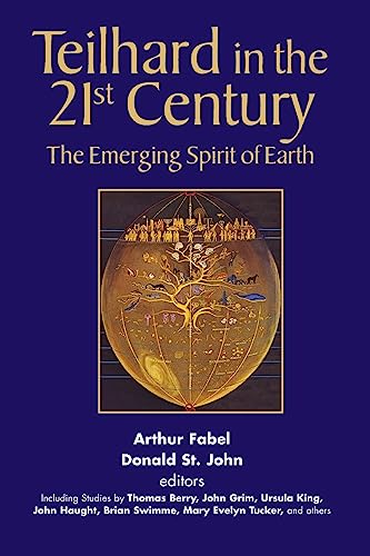 Stock image for Teilhard in the 21st Century: The Emerging Spirit of Earth for sale by Ergodebooks