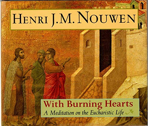 Stock image for With Burning Hearts: A Meditation on the Eucharistic Life for sale by KuleliBooks