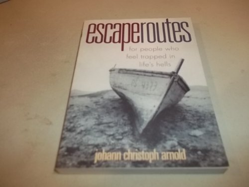 9781570755156: Escape Routes: For People Who Feel Trapped in Life's Hells