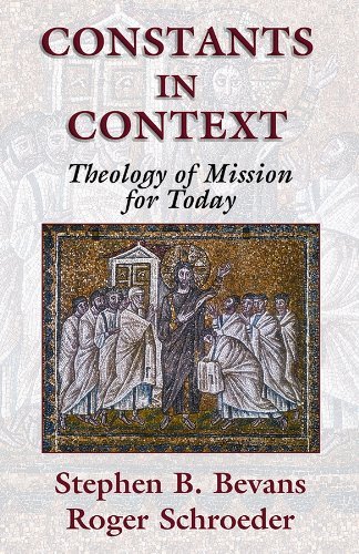 Beispielbild fr Constants in Context: A Theology of Mission for Today (Volume 30) zum Verkauf von Anybook.com