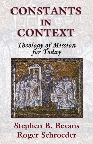 9781570755170: Constants in Context: A Theology of Mission for Today: 30 (American Society of Missiology Series)