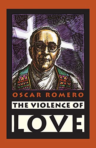 Beispielbild fr The Violence of Love : The Pastoral Wisdom of Archbishop Oscar Romero zum Verkauf von Better World Books