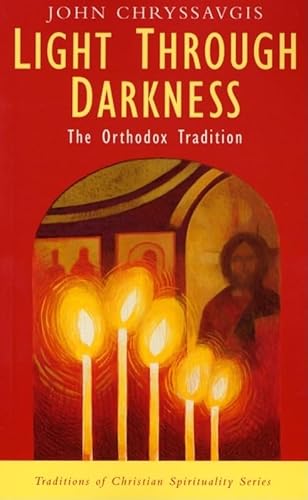 Stock image for Light Through Darkness: The Orthodox Tradition (Traditions of Christian Spirituality) for sale by BooksRun