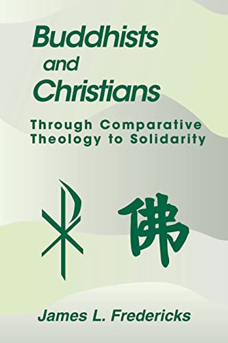 9781570755552: Buddhists and Christians: Through Comparative Theology to Solidarity