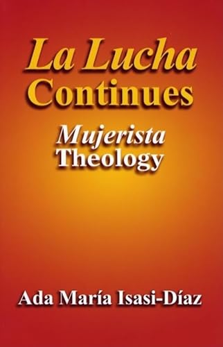 Stock image for La Lucha Continues : Mujerista Theology for sale by Better World Books