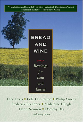 Beispielbild fr Bread and Wine: Readings for Lent and Easter zum Verkauf von SecondSale