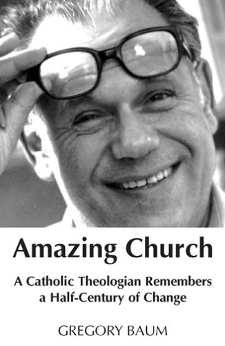 Stock image for Amazing Church: A Catholic Theologian Remembers A Half Century Of Change for sale by Wonder Book