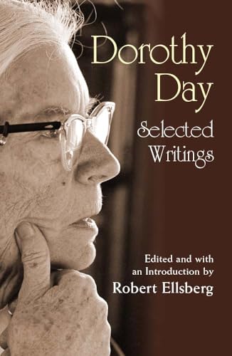 Beispielbild fr Dorothy Day : Selected Writings; by Little and by Little zum Verkauf von Better World Books