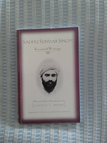 Imagen de archivo de Sadhu Sundar Singh: Essential Writings (Modern Spiritual Masters Series) a la venta por HPB-Diamond