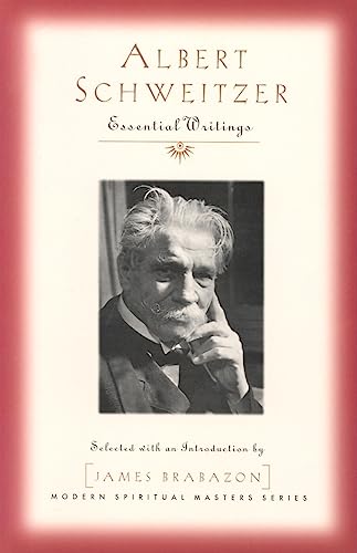 9781570756023: Albert Schweitzer: Essential Writings (Modern Spiritual Masters)