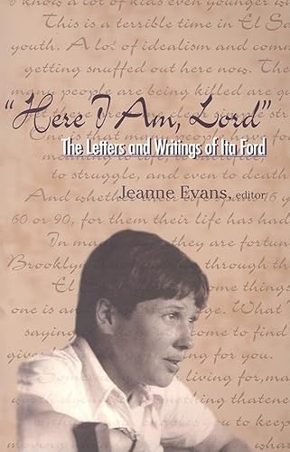 Imagen de archivo de Here I am, Lord: The Letters And Writings of Ita Ford a la venta por BooksRun