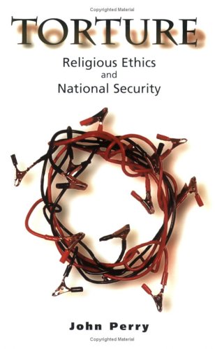 Beispielbild fr Torture: Religious Ethics And National Security zum Verkauf von Books From California