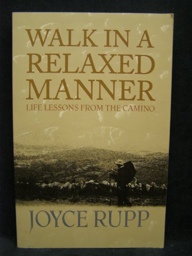 9781570756160: Walk in a Relaxed Manner: Life Lessons from the Camino [Idioma Ingls]