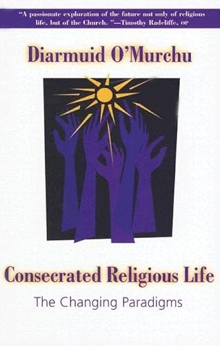 Stock image for Consecrated Religious Life : The Changing Paradigms for sale by Better World Books