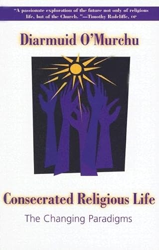 Stock image for Consecrated Religious Life : The Changing Paradigms for sale by The Bookseller
