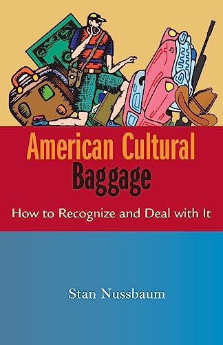 Stock image for American Cultural Baggage: How to Recognise And Deal With It for sale by Gulf Coast Books