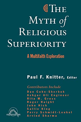 Stock image for The Myth of Religious Superiority: Multi-Faith Explorations of Religious Pluralism (Faith Meets Faith Series in Intereligious Dialogue) for sale by BooksRun