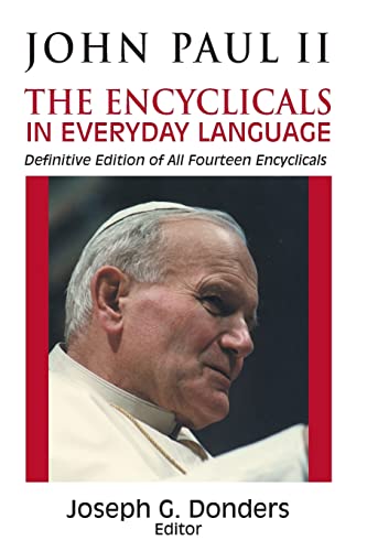 John Paul 2: The Encyclicals in Everyday Language, Definitive Edition of All Fourteen Encyclicals
