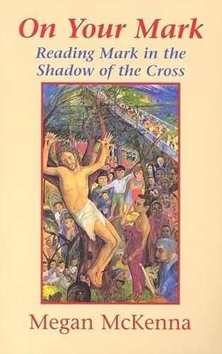 Beispielbild fr On Your Mark : Reading Mark in the Shadow of the Cross zum Verkauf von Better World Books
