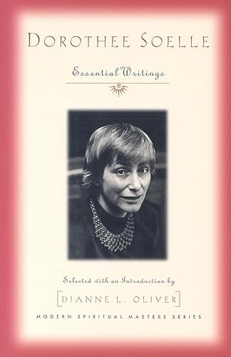 Dorothee Soelle: Essential Writings (Modern Spiritual Masters) (9781570756405) by Dorothee Soelle; Dianne L. Oliver