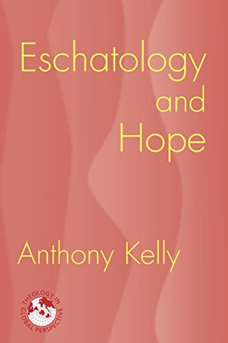 9781570756511: Eschatology and Hope (Theology in Global Perspectives)