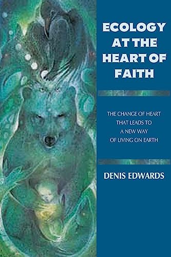Imagen de archivo de Ecology at the Heart of Faith: The Change of Heart That Leads to a New Way of Living on Earth a la venta por SecondSale