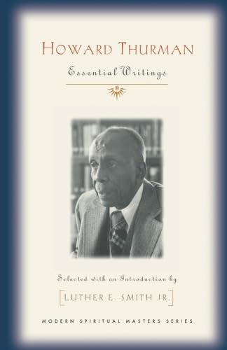 Stock image for Howard Thurman: Essential Writings (Modern Spiritual Masters Series) for sale by GF Books, Inc.