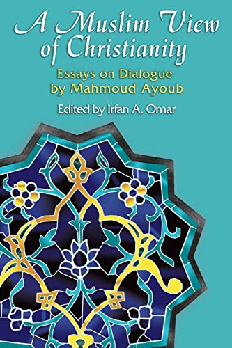 Stock image for A Muslim View Of Christianity: Essays on Dialogue (Faith Meets Faith Series) for sale by KuleliBooks
