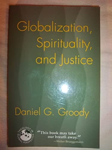 Beispielbild fr Globalization, Spirituality, and Justice: Navigating the Path to Peace (Theology in Global Perspective) zum Verkauf von Wonder Book