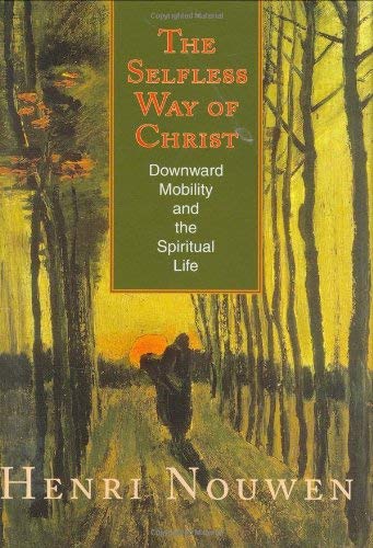 Beispielbild fr The Selfless Way of Christ: Downward Mobility and the Spiritual Life zum Verkauf von ZBK Books