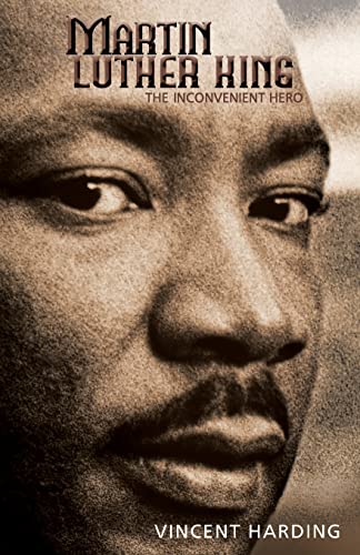 Martin Luther King: The Inconvenient Hero (9781570757365) by Harding, Vincent