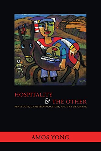 Imagen de archivo de Hospitality and the Other: Pentecost, Christian Practices, and the Neighbor (Faith Meets Faith) a la venta por HPB Inc.