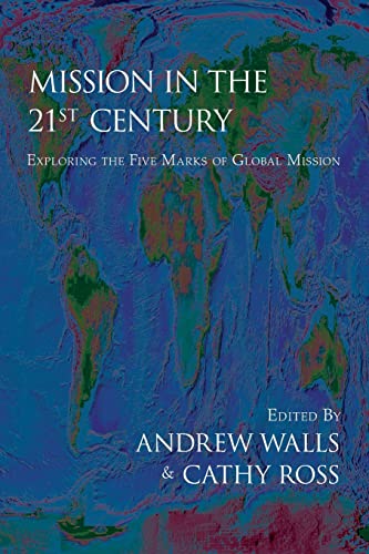 Imagen de archivo de Mission In The Twenty-First Century: Exploring the Five Marks of Global Mission a la venta por SecondSale