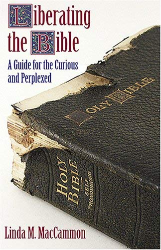 Imagen de archivo de LIBERATING THE BIBLE: A Guide for the Curious and Perplexed a la venta por WorldofBooks