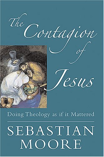 Stock image for The Contagion of Jesus: Doing Theology as If It Mattered for sale by SecondSale