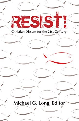 Stock image for Resist!: Christian Dissent for the 21st Century for sale by SecondSale